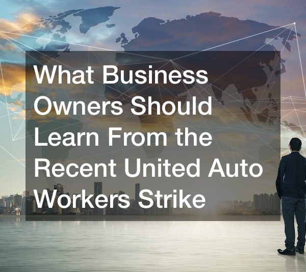 What Business Owners Should Learn From the Recent United Auto Workers Strike