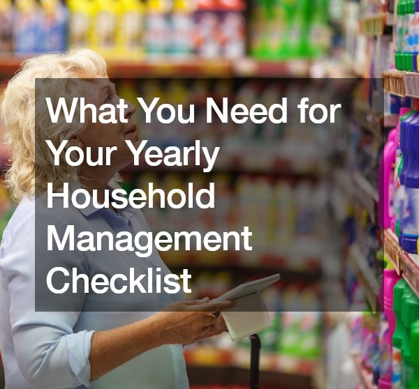 What You Need for Your Yearly Household Management Checklist