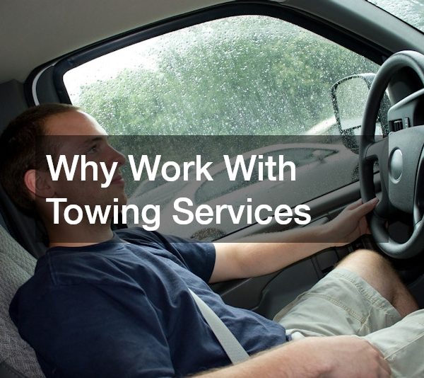 Why Work With Towing Services