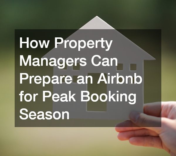 How Property Managers Can Prepare an Airbnb for Peak Booking Season