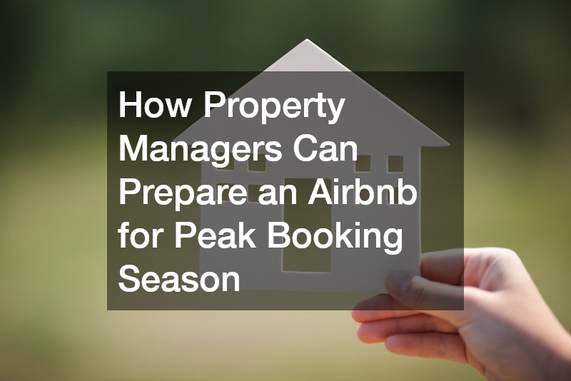 How Property Managers Can Prepare an Airbnb for Peak Booking Season