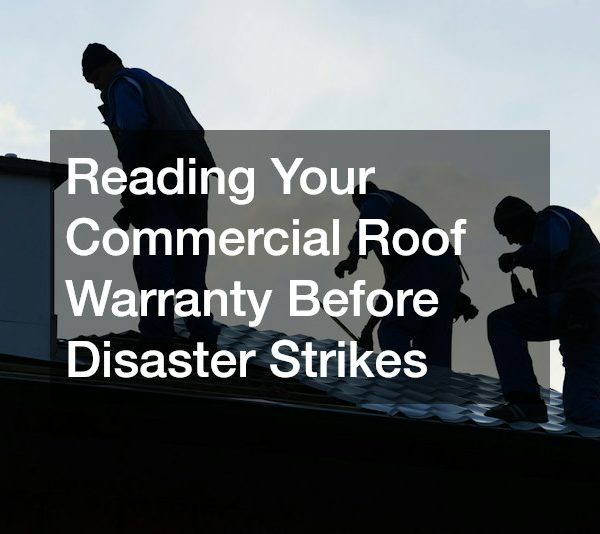 Reading Your Commercial Roof Warranty Before Disaster Strikes